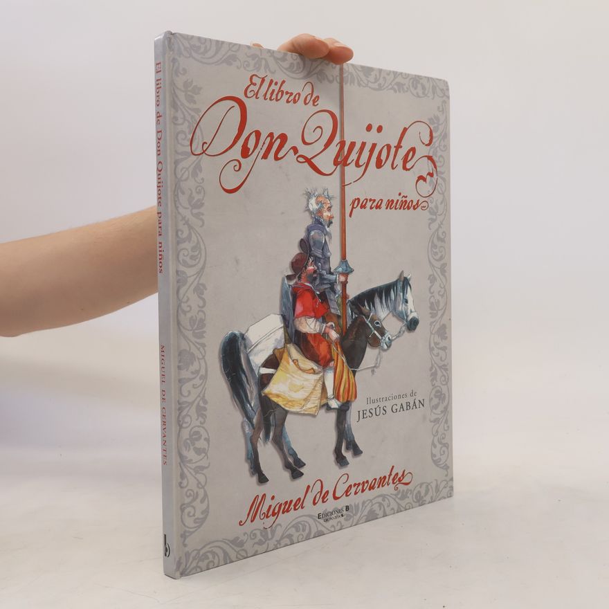 Miguel de Cervantes El libro de Don Quijote para niños