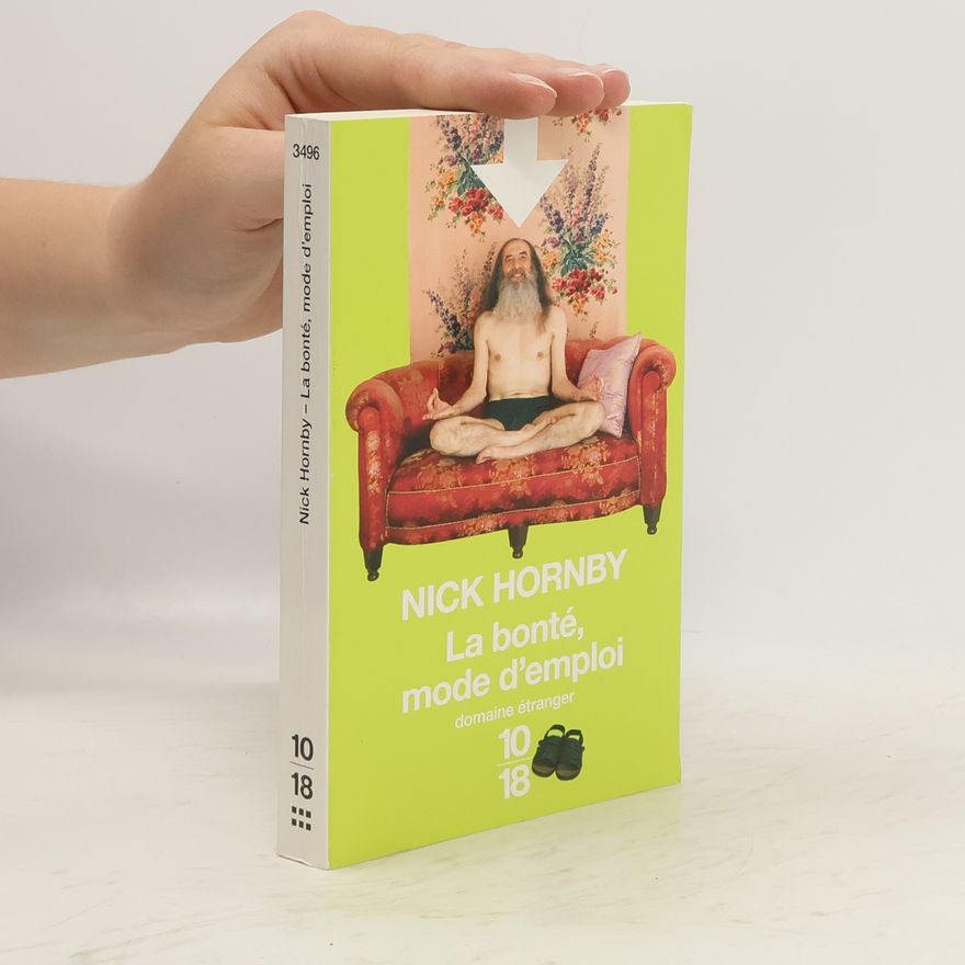 Nick Hornby La bonté. mode d'emploi