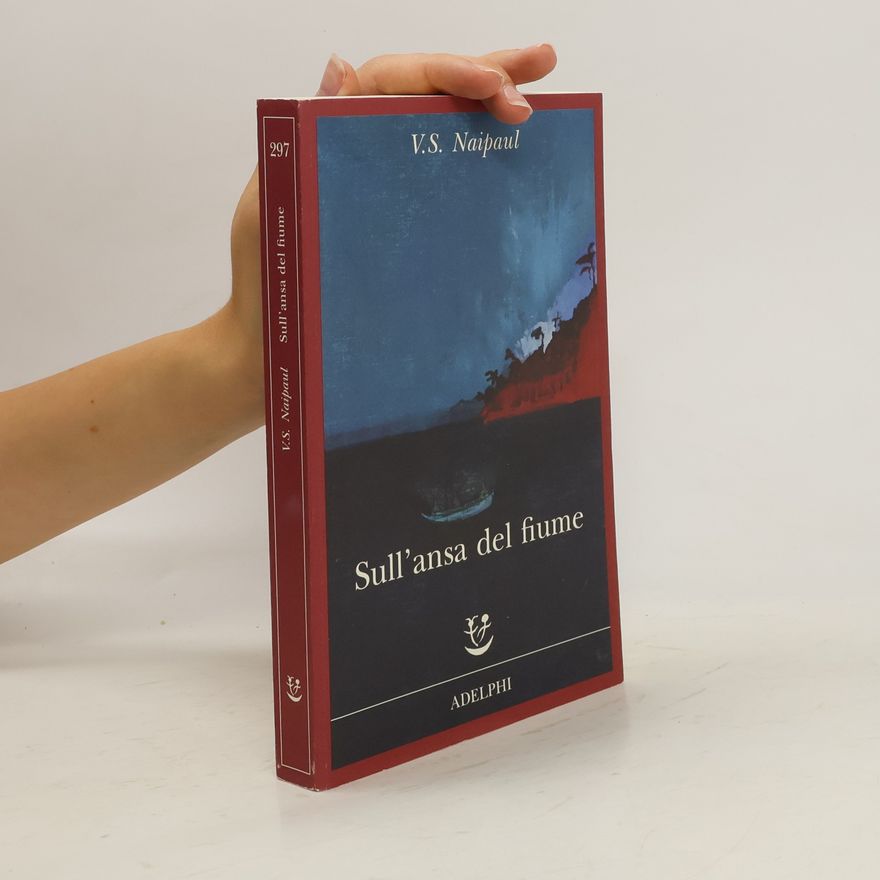 V. S. Naipaul Sull'ansa del fiume