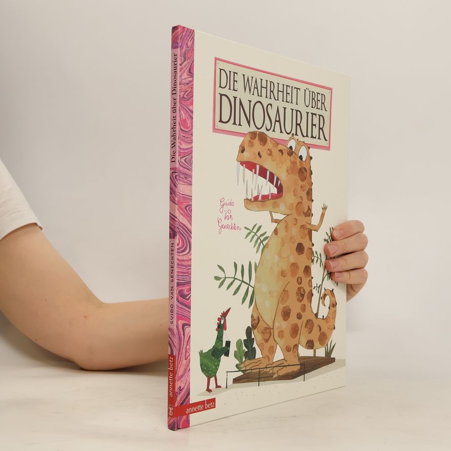 Genechten Guido Die Wahrheit über Dinosaurier