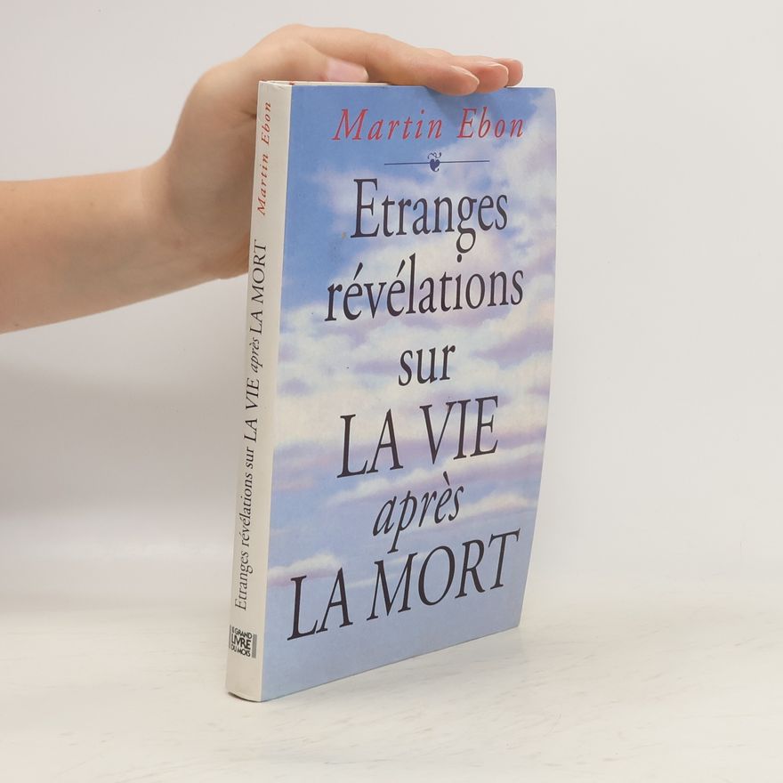Martin Ebon Etranges révélations sur LA VIE après LA MORT