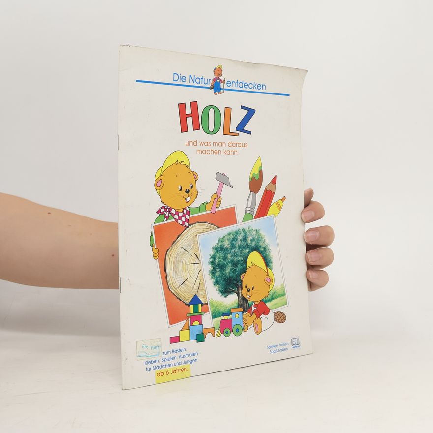 Autorenkollektiv Holz und was man daraus machen kann
