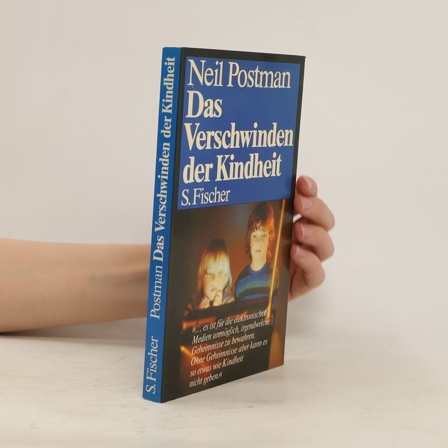 Neil Postman Das Verschwinden der Kindheit