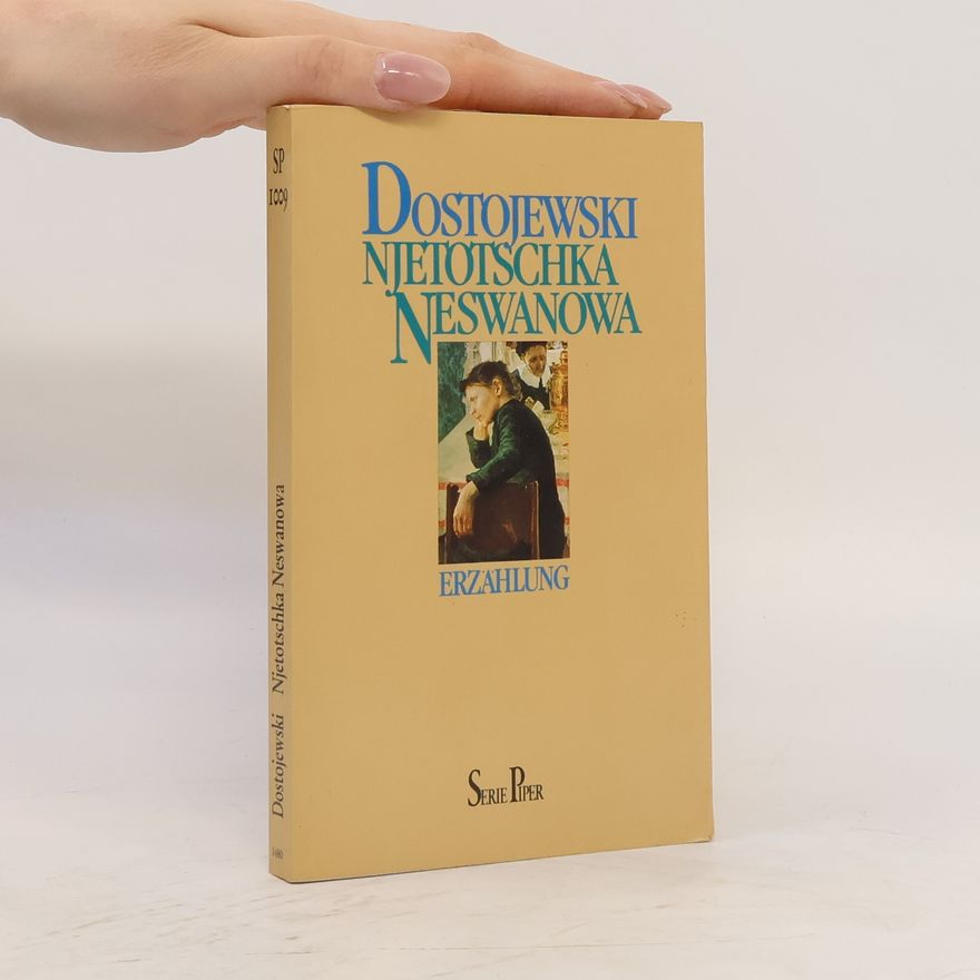 Fjodor Michailowitsch Dostojewski Njetotschka Neswanowa. Erzählung