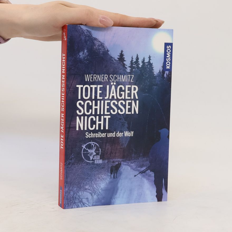 Werner Schmitz Tote Jäger schießen nicht