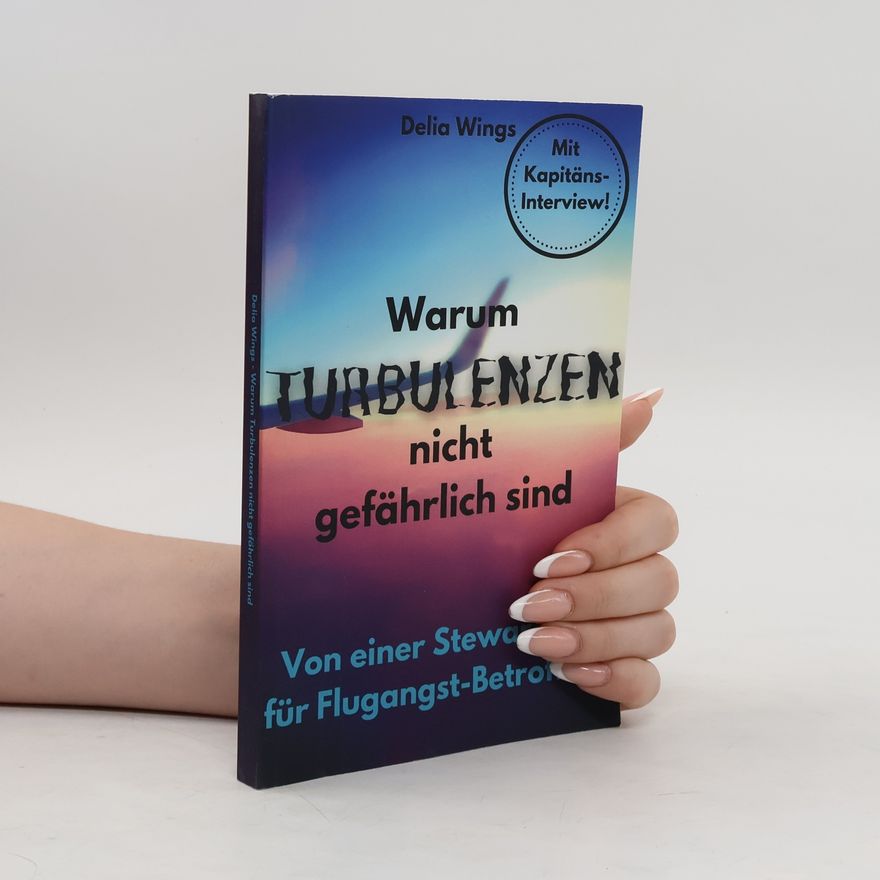Delia Wings Warum Turbulenzen nicht gefährlich sind