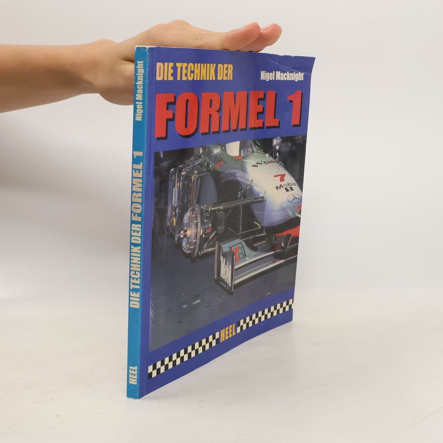 Nigel Macknight Die Technik der Formel 1