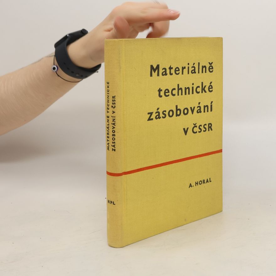 Alexander Horal Materiálně technické zásobování v ČSSR