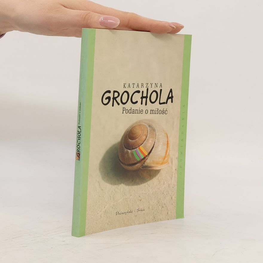 Katarzyna Grochola Podanie o miłość