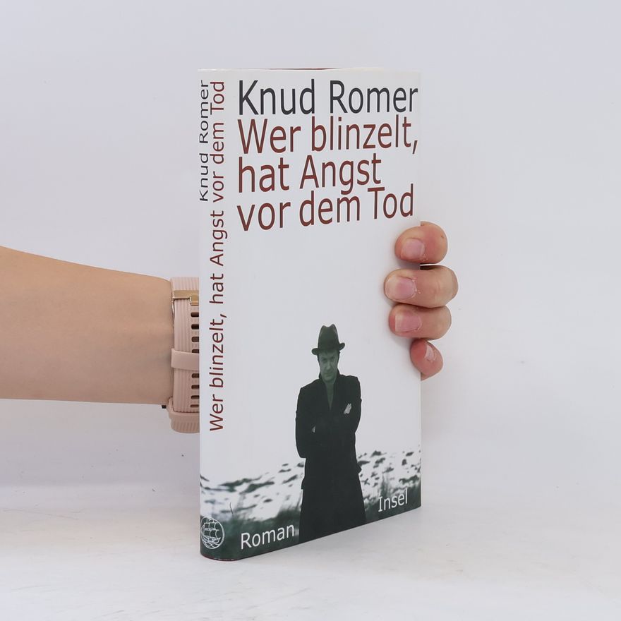 Knud Romer Wer blinzelt, hat Angst vor dem Tod