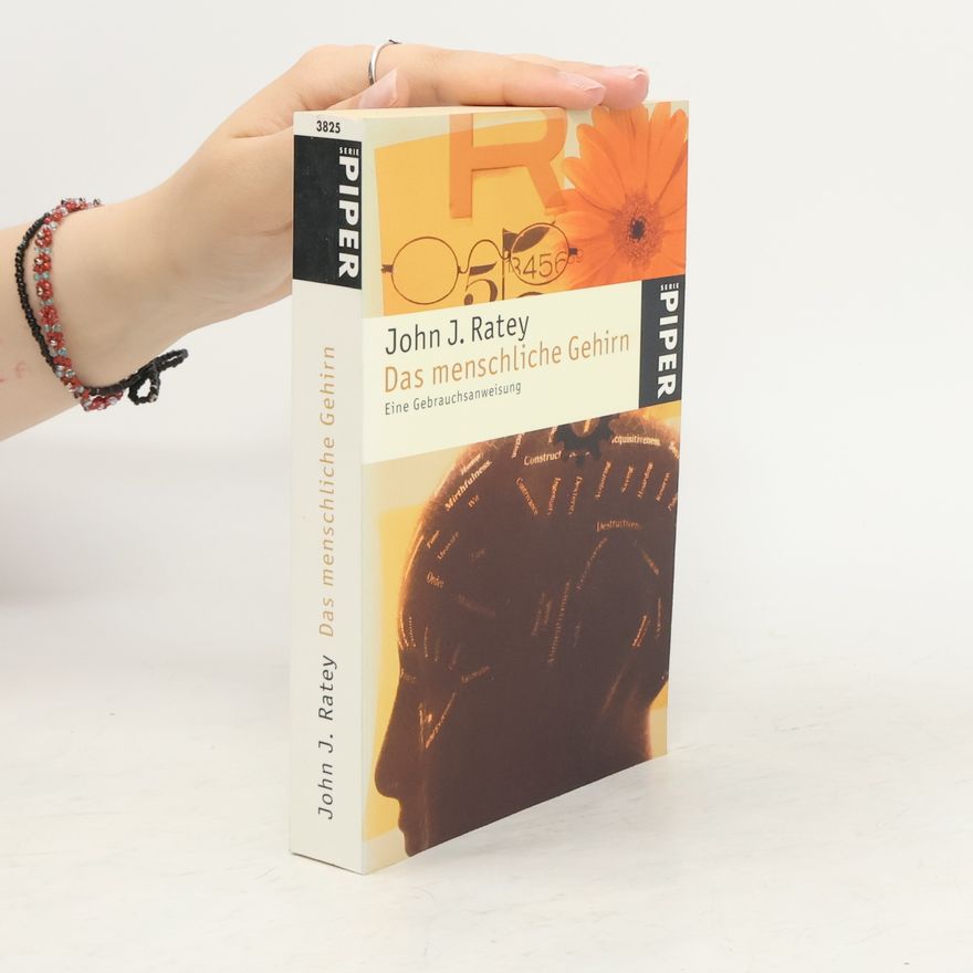 John J. Ratey Das menschliche Gehirn