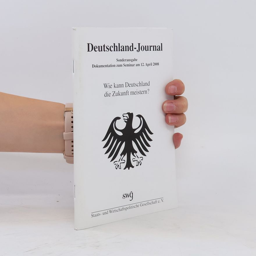 Autorenkollektiv Wie kann Deutschland die Zukunft meistern? ; Dokumentation zum Seminar am 12. April 2008