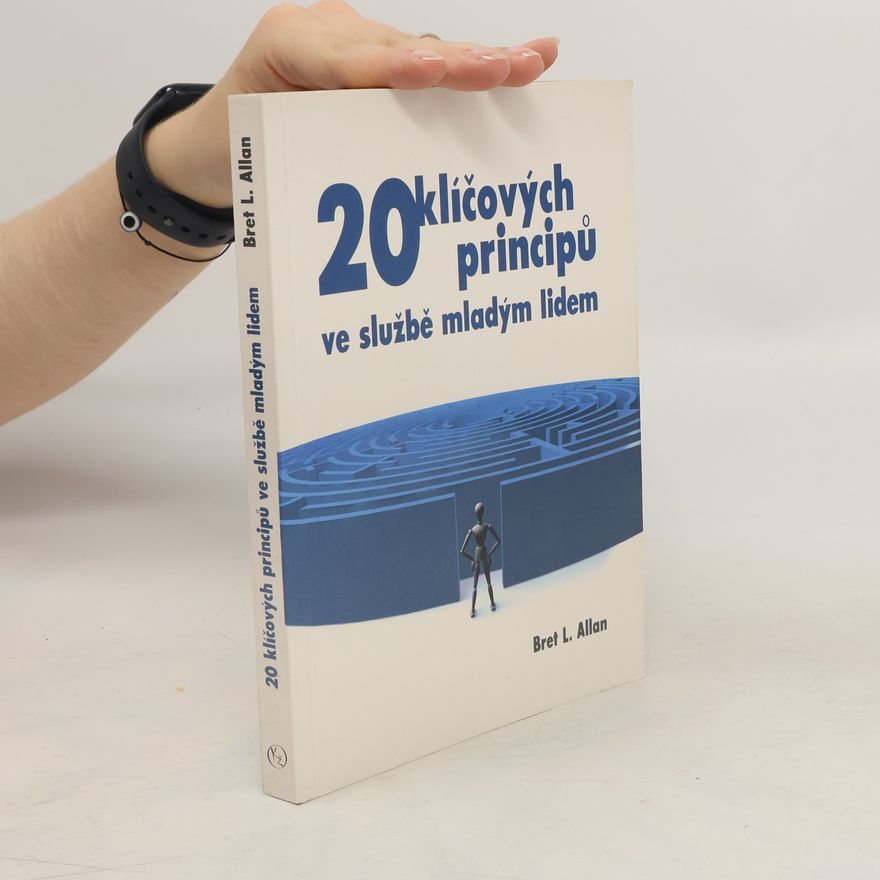 Brett Lensley Allen 20 klíčových principů ve službě mladým lidem