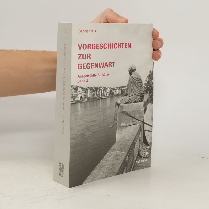 Georg Kreis Vorgeschichten zur Gegenwart