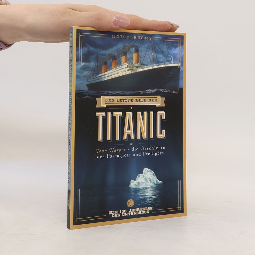Moody Adams Der letzte Held der Titanic