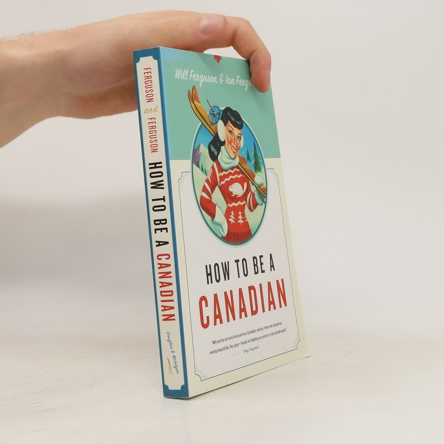 Ian Ferguson How to be a Canadian