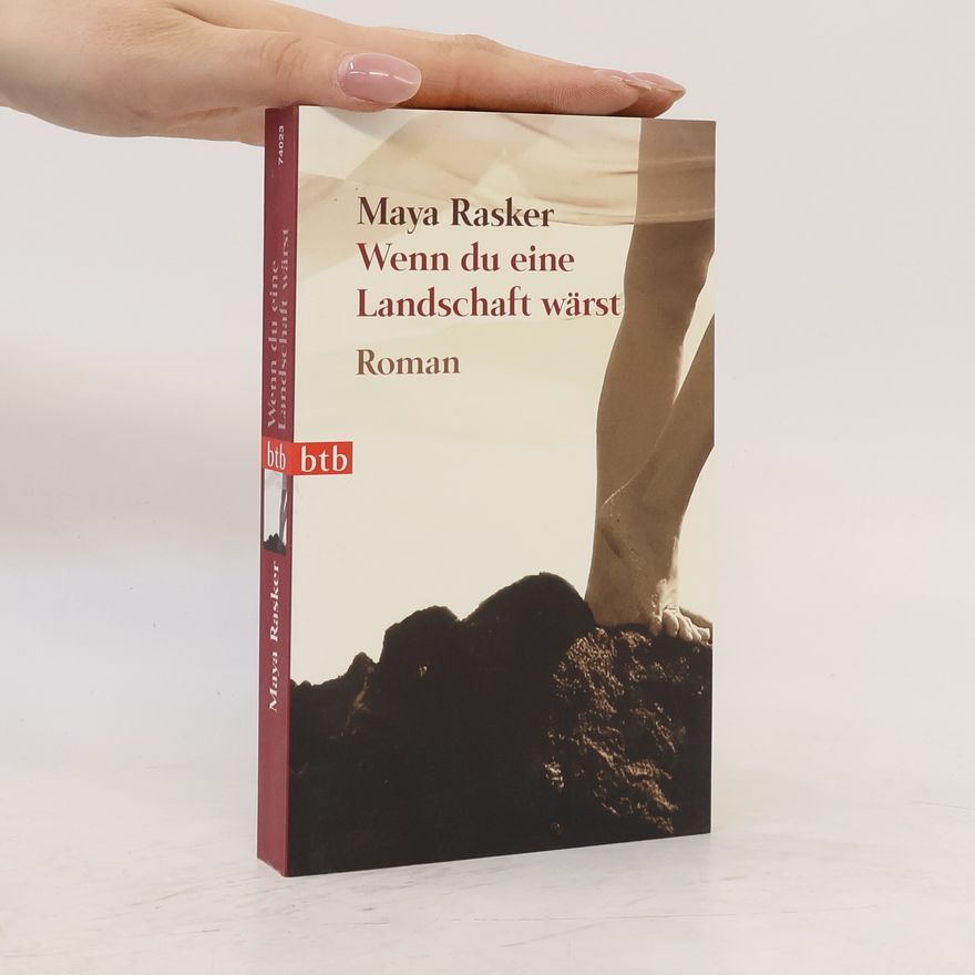 Maya Rasker Wenn du eine Landschaft wärst