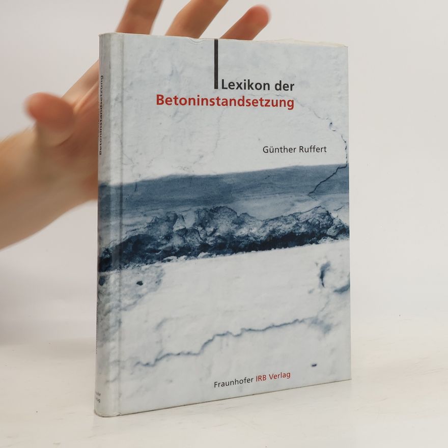 Günter Ruffert Lexikon der Betoninstandsetzung