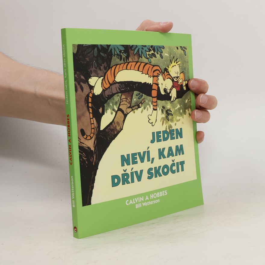 Bill Watterson Calvin a Hobbes: Jeden neví, kam dřív skočit