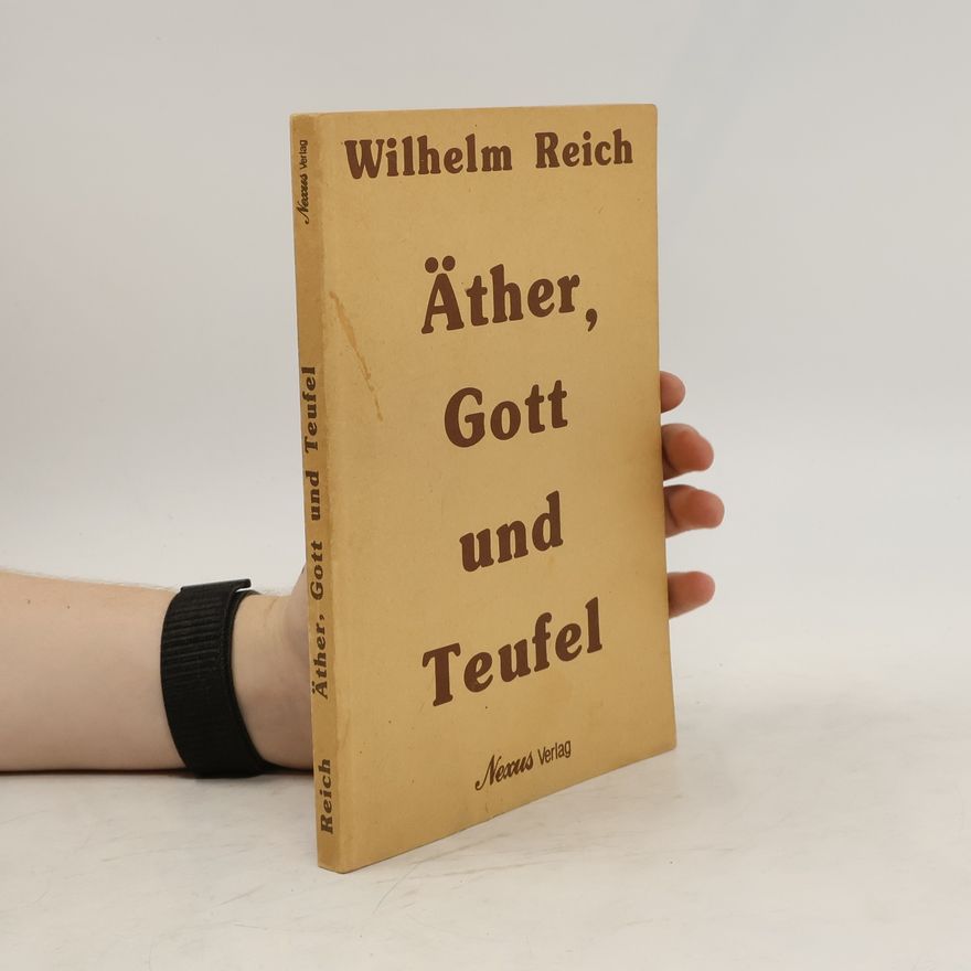 Wilhelm Reich Äther, Gott und Teufel