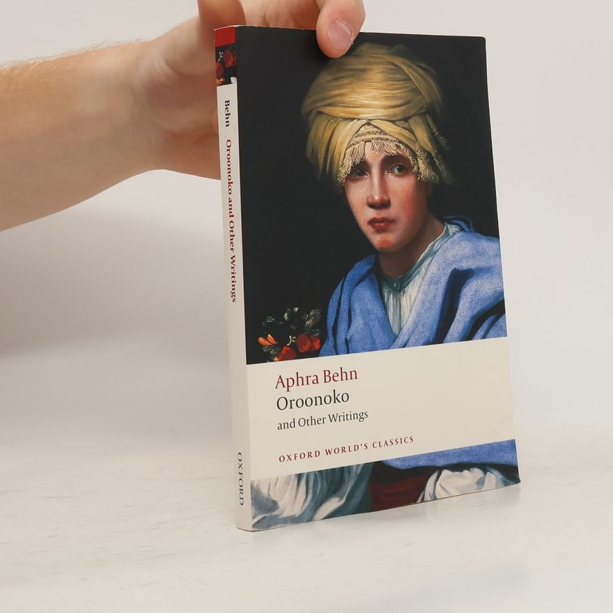 Aphra Behn Oroonoko and Other Writings