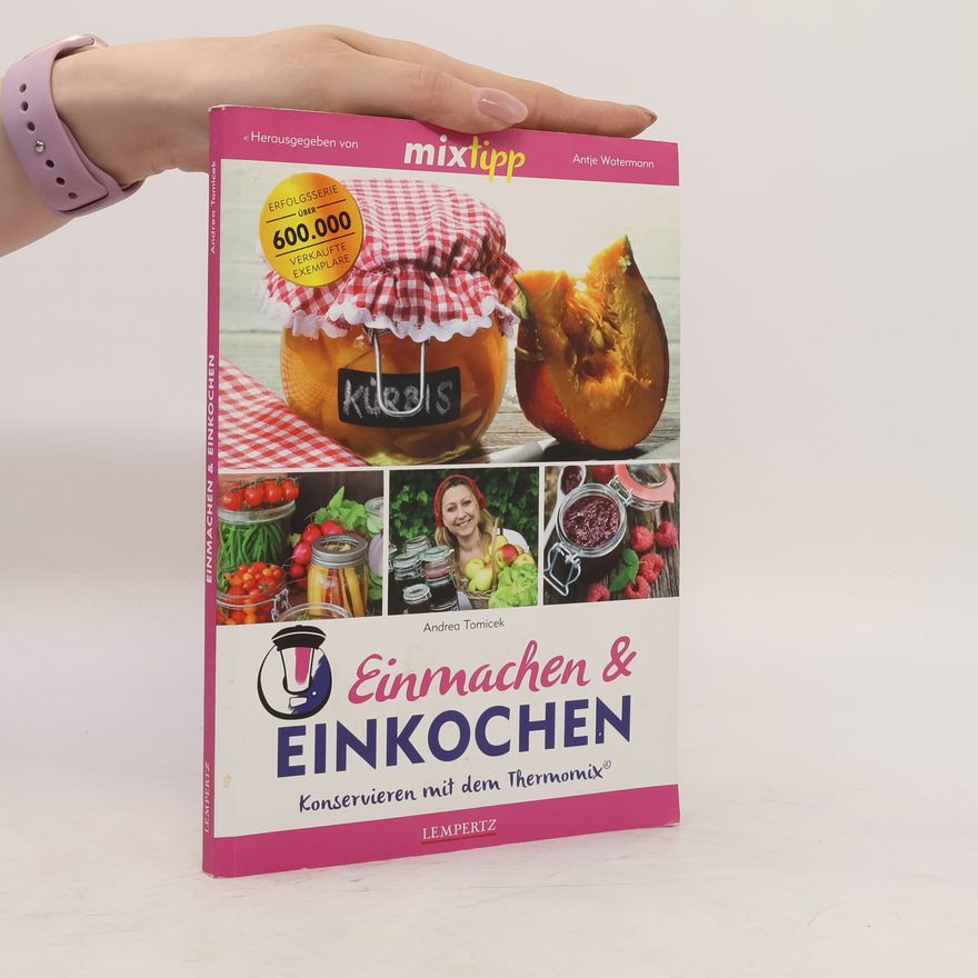 Andrea Tomicek Einmachen & Einkochen
