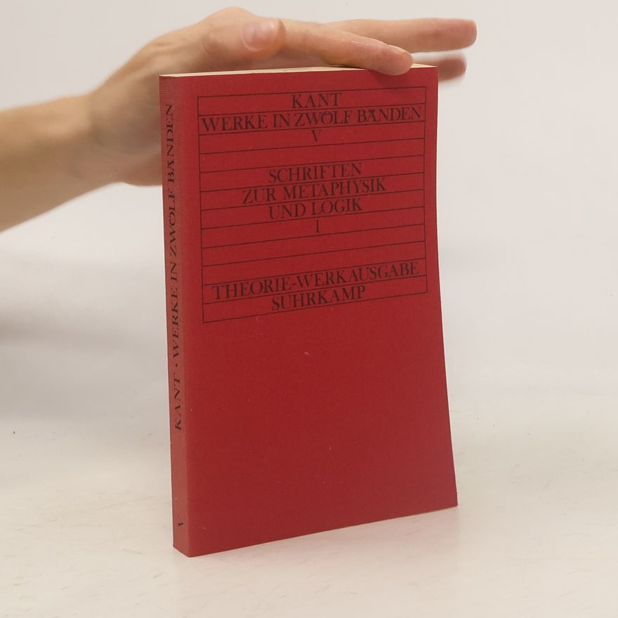 Immanuel Kant Schriften zur Metaphysik und Logik 1