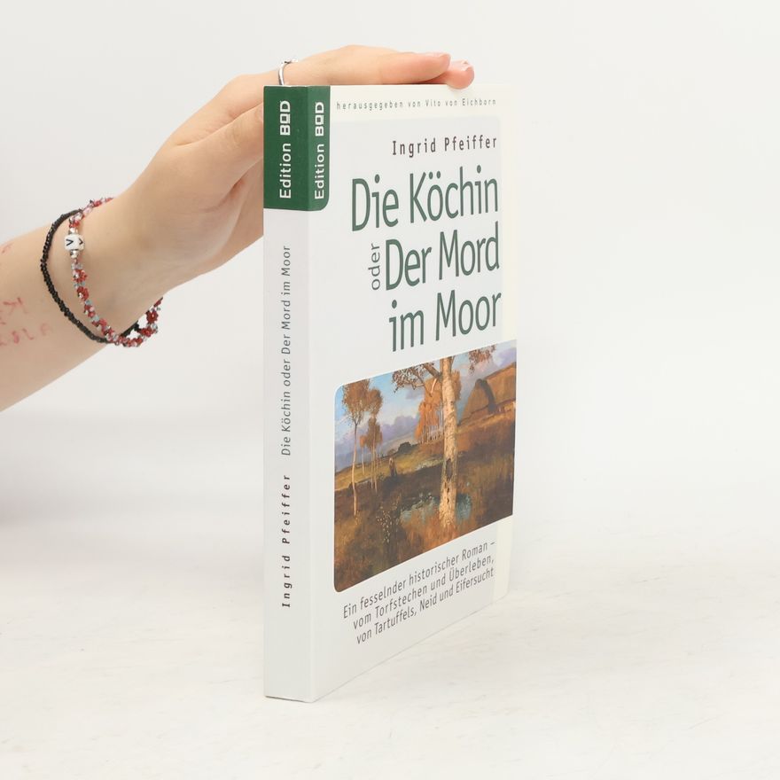Ingrid Pfeiffer Die Köchin oder Der Mord im Moor