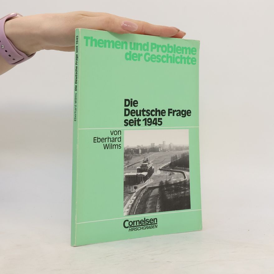 Eberhard Wilms Die deutsche Frage seit 1945