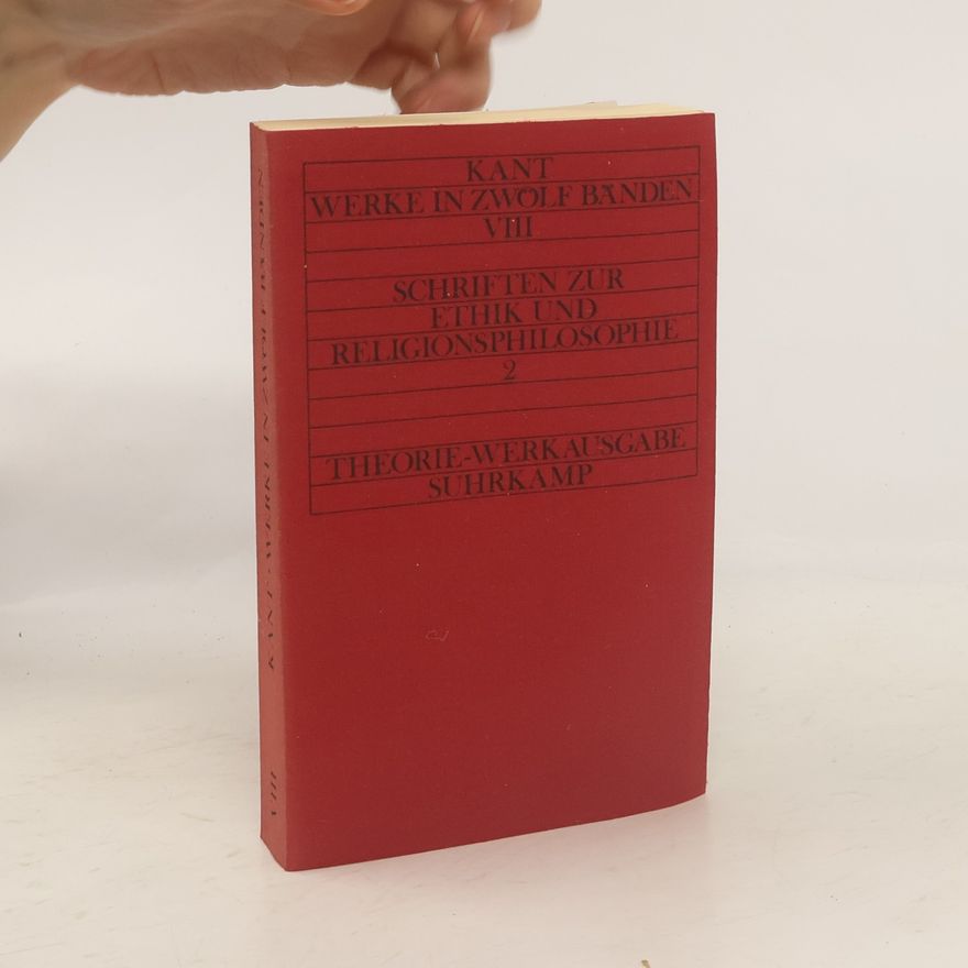 Immanuel Kant Schriften zur Ethik und Religionsphilosophie 2
