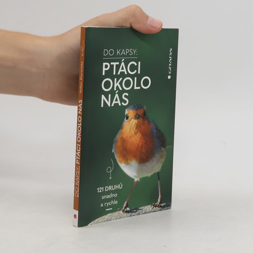 Michaela Šimková Ptáci okolo nás: 121 druhů snadno a rychle