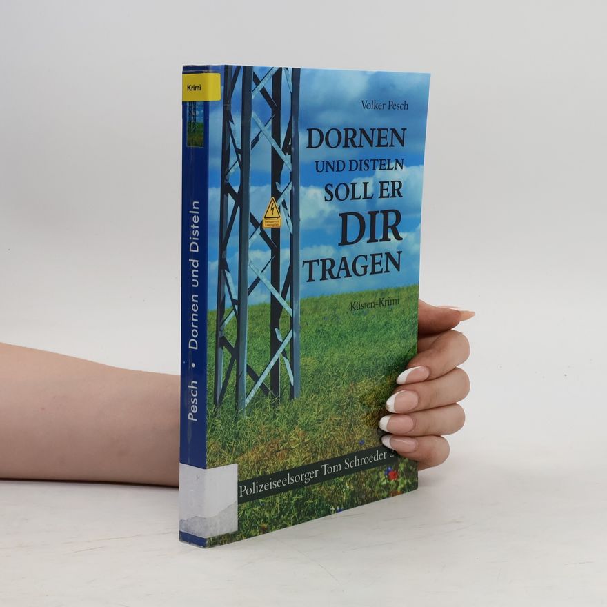 Volker Pesch Dornen und Disteln soll er dir tragen