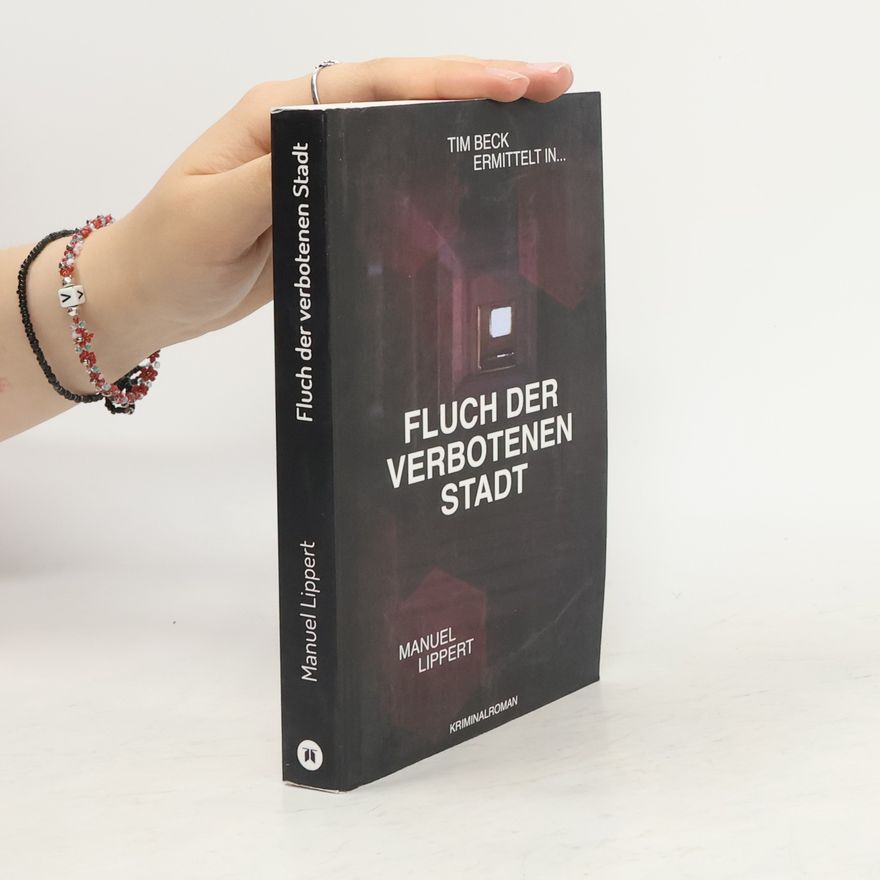 Manuel Lippert Fluch der verbotenen Stadt