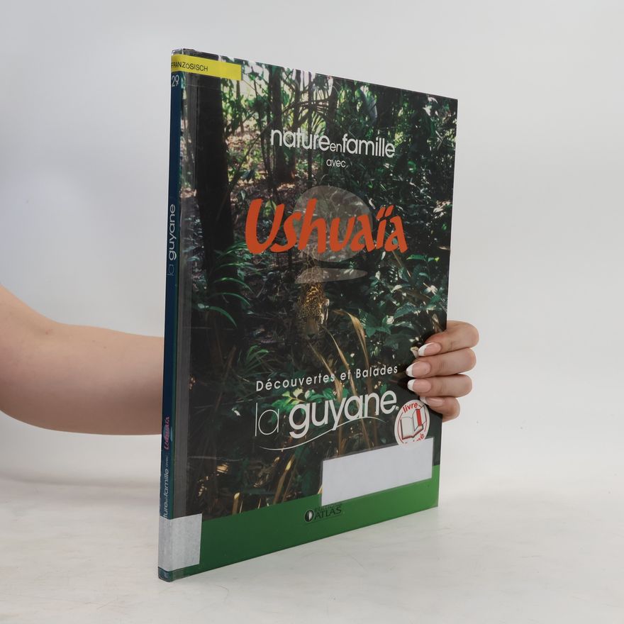 Various authors Ushuaïa. Découvertes et Balades la guyane