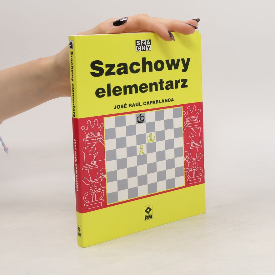 José Raúl Capablanca Szachowy elementarz