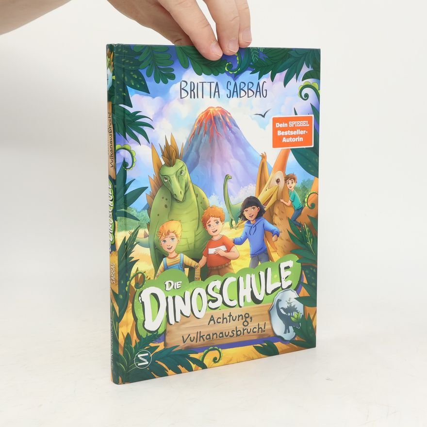 Britta Sabbag Die Dinoschule - Achtung, Vulkanausbruch! (Band 4)
