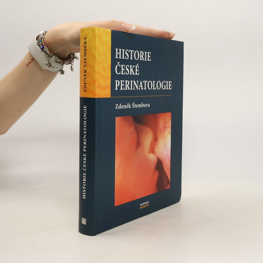 Zdeněk Štembera Historie české perinatologie