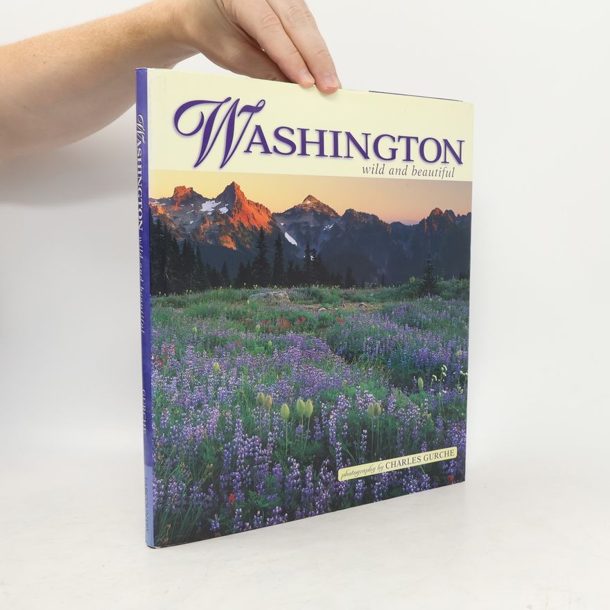 Charles Gurche Washington Wild and Beautiful