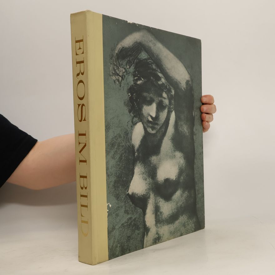 Autorenkollektiv Eros im Bild. Die Erotik in der Europäischen Kunst