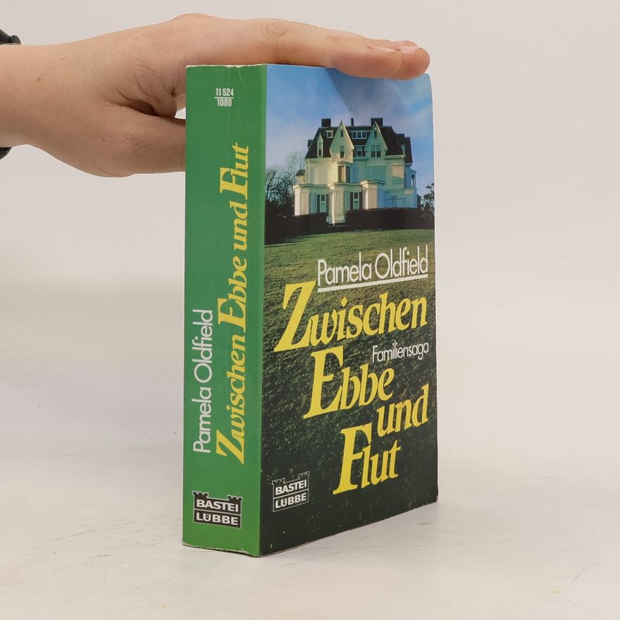 Pamela Oldfield Zwischen Ebbe und Flut. Familiensaga