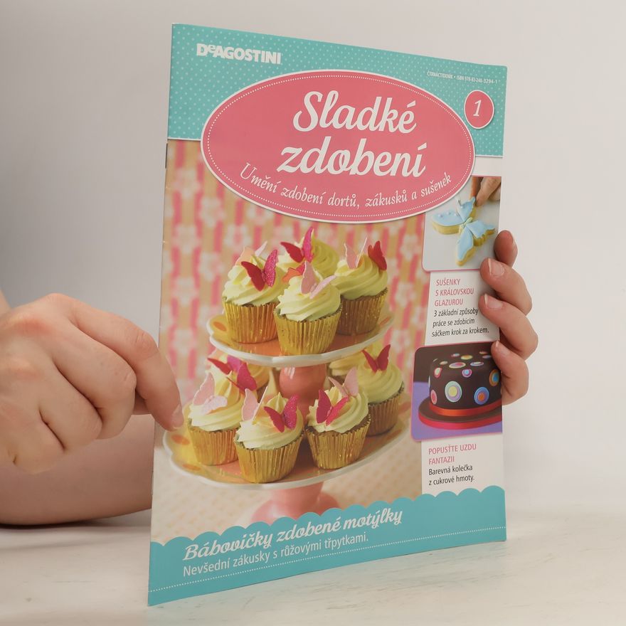 Autorenkollektiv Sladké zdobení 1. Umění zdobení dortů, zákusků a sušenek