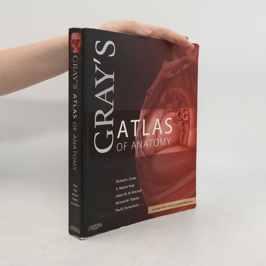 Richard L. Drake Gray's Atlas of Anatomy