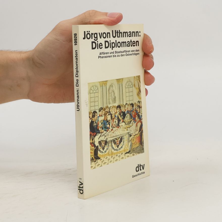 Jörg von Uthmann Die Diplomaten
