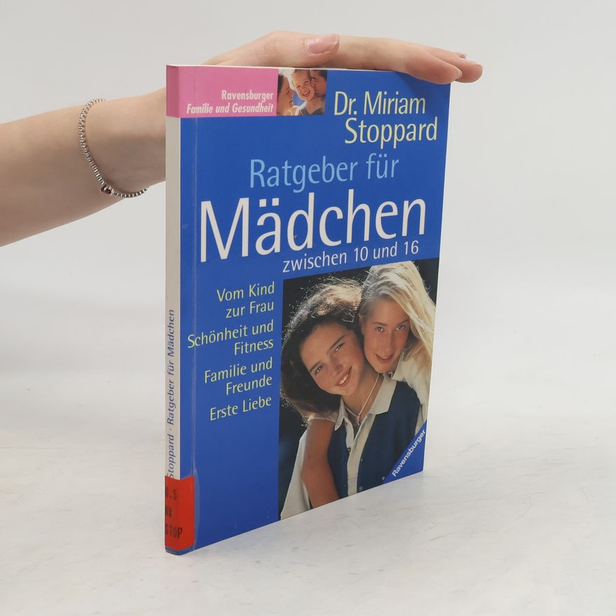 Miriam Stoppard Ratgeber für Mädchen zwischen 10 und 16