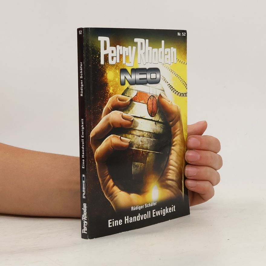 Rüdiger Schäfer Perry Rhodan Neo Nr.52. Eine Handvoll Ewigkeit