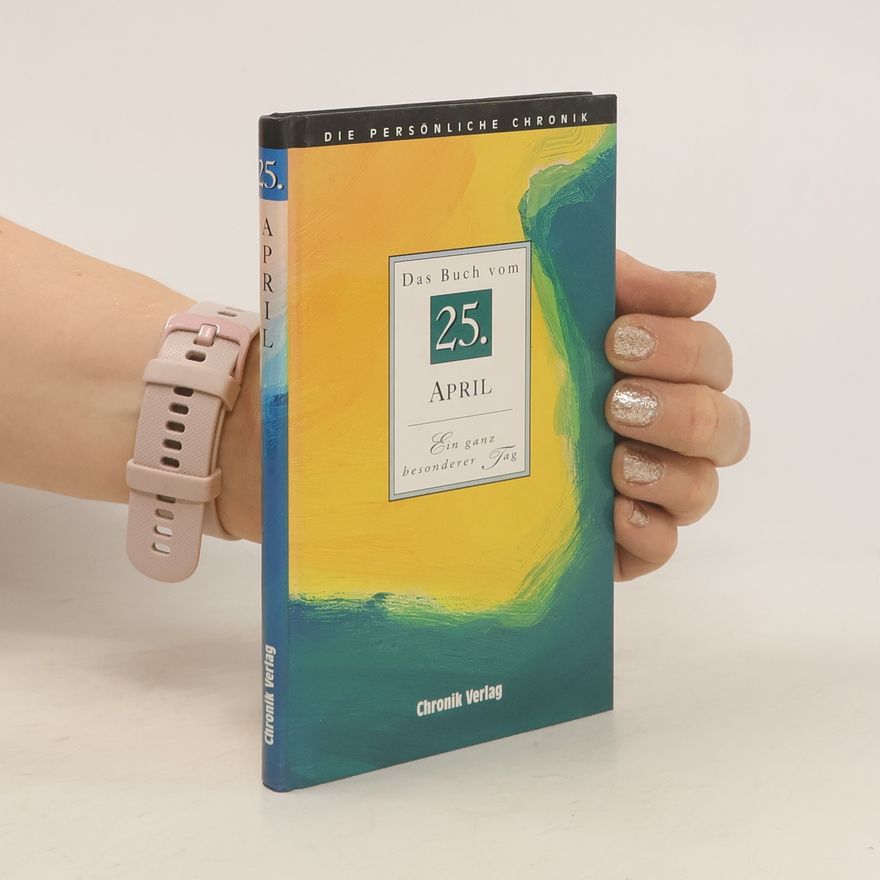 Autorenkollektiv Die persönliche Chronik. Das Buch vm 25. April