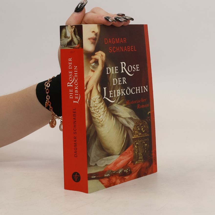 Dagmar Schnabel Die Rose der Leibköchin