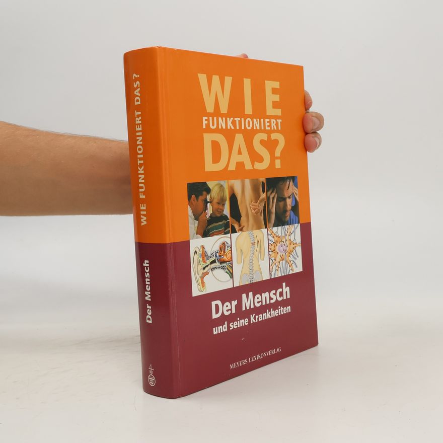 Magda Antonic Wie funktioniert das? Der Mensch und seine Krankheiten