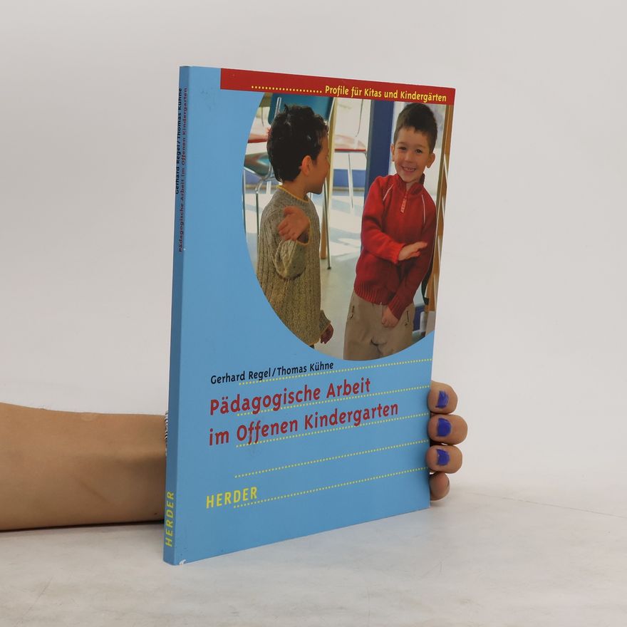 Gerhard Regel Pädagogische Arbeit im offenen Kindergarten