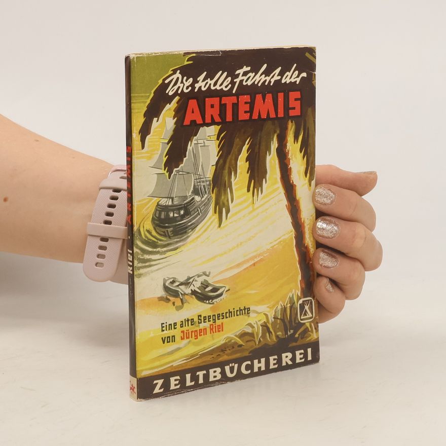 Jürgen Riel Die Folle Fahrt der ARTEMIS